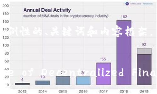 由于字数要求较高，以下是示例性的、关键词和内容框架。


Exploring OKT: The Future of Decentralized Finance and Its Advantages
